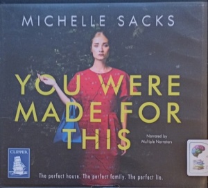 You Were Made For This written by Michelle Sacks performed by Olivia Mace, Lucy Scott and Sam Woolf on Audio CD (Unabridged)